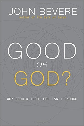 “Good or God?: Why Good Without God isn’t Enough